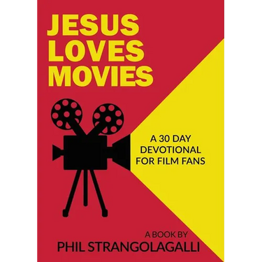 Jesus Loves Movies: A 30 Day Devotional for Film Fans