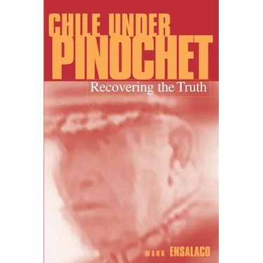 Chile Under Pinochet: Recovering the Truth
