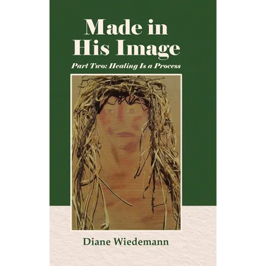 Made in His Image: Part Two: Healing Is a Process