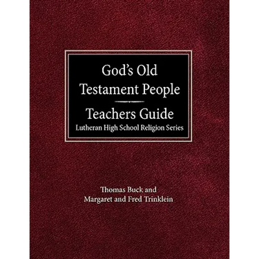 God's Old Testament People Teachers Guide Lutheran High School Religion Services