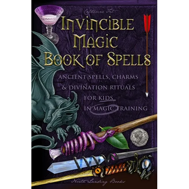 Invincible Magic Book of Spells: Ancient Spells, Charms and Divination Rituals for Kids in Magic Training