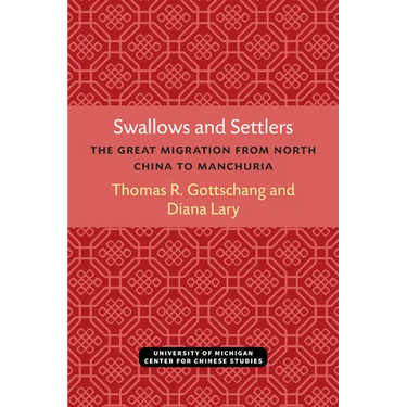 Swallows and Settlers: The Great Migration from North China to Manchuria