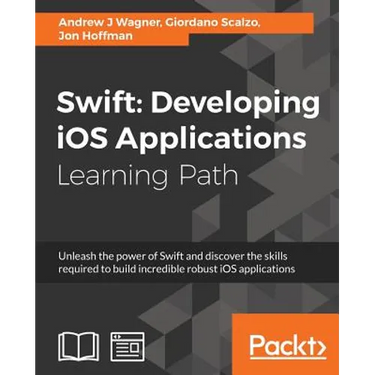 Swift: Developing iOS Applications: Developing iOS Applications
