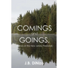 Comings and Goings, A Story of the New Jersey Pinelands: A Story of the New Jersey Pinelands