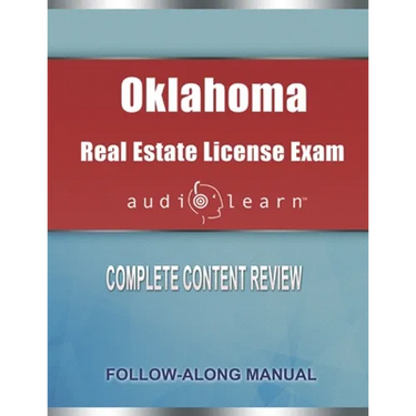 Oklahoma Real Estate License Exam AudioLearn: Complete Audio Review for the Real Estate License Examination in Oklahoma!