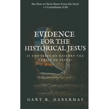 Evidence for the Historical Jesus: Is the Jesus of History the Christ of Faith