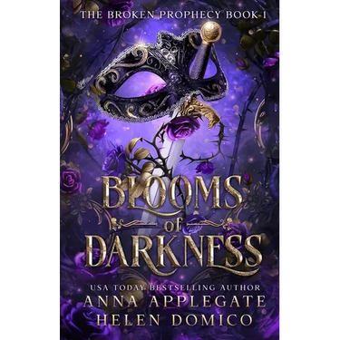 Blooms of Darkness (The Broken Prophecy Book 1)
