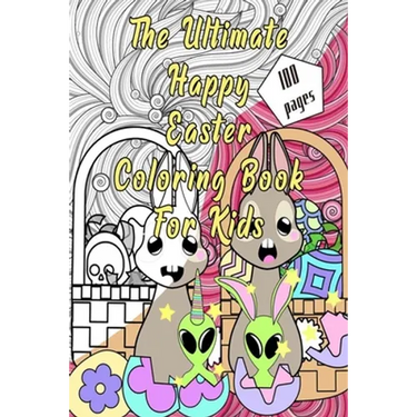 The Ultimate Happy Easter Coloring Book for kids: ages 4-8 with eggs, cute bunnies and funny animals to color.