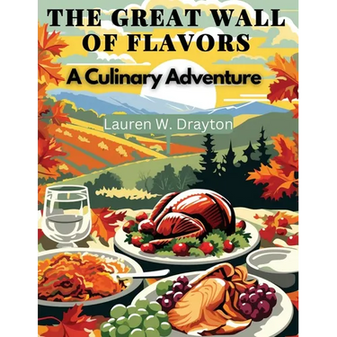 The Great Wall of Flavors: A Culinary Adventure