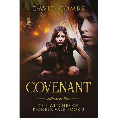 Covenant: The Witches of Pioneer Vale Book 3