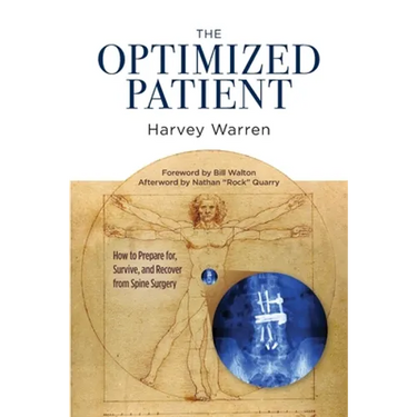 The Optimized Patient: How to Prepare for, Survive, and Recover from Spine Surgery