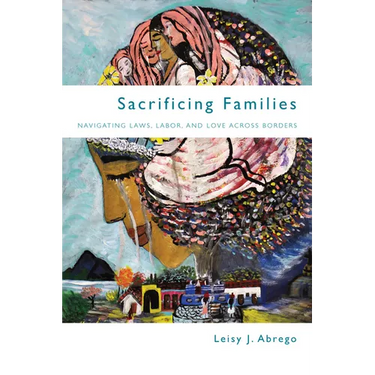 Sacrificing Families: Navigating Laws, Labor, and Love Across Borders