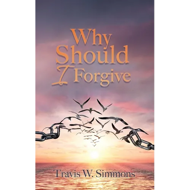 Why Should I Forgive