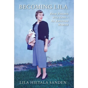 Becoming Lila: From Finland with Love-An American Memoir