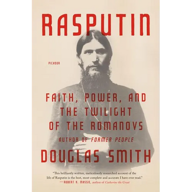 Rasputin: Faith, Power, and the Twilight of the Romanovs