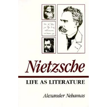 Nietzsche: Life as Literature