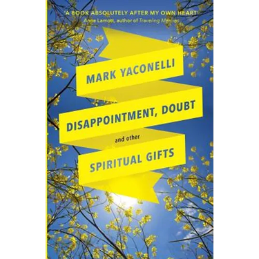 Disappointment, Doubt and Other Spiritual Gifts