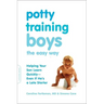 Potty Training Boys the Easy Way: Helping Your Son Learn Quickly -- Even If He's a Late Starter