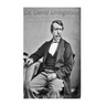 Dr. David Livingstone: The Life and Legacy of the Victorian Era's Most Famous Explorer and Pioneer