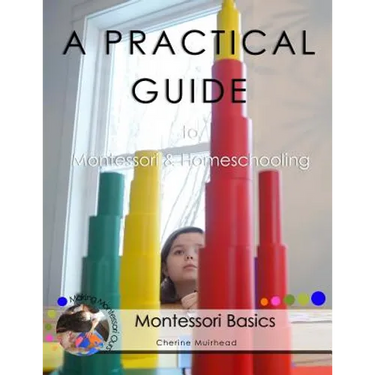 A PRACTICAL GUIDE to Montessori & Homeschooling - Montessori Basics