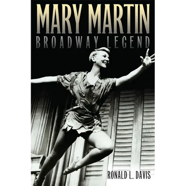Mary Martin, Broadway Legend