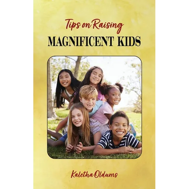 Tips on Raising Magnificent Kids