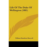 Life Of The Duke Of Wellington (1885)
