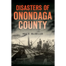 Disasters of Onondaga County