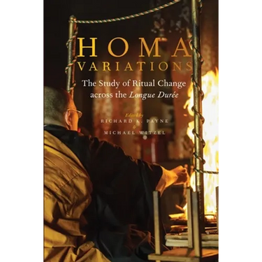 Homa Variations: The Study of Ritual Change Across the Longue Durée