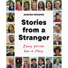 Stories from a Stranger: Every Person Has a Story.
