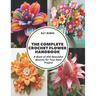 The Complete Crochet Flower Handbook: A Book of 200 Beautiful Blooms for Your Next Project