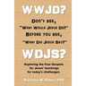 WWJD? Don't ask "What Would Jesus Do?" before you ask "What Did Jesus Say?": Exploring the Four Gospels for Jesus' teachings for today's challenges.