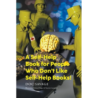 A Self-Help Book for People Who Don't Like Self-Help Books!