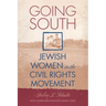 Going South: Jewish Women in the Civil Rights Movement