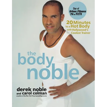 The Body Noble: 20 Minutes to a Hot Body with Hollywood's Coolest Trainer
