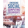 Emerging Social Computing Techniques: Volume 3