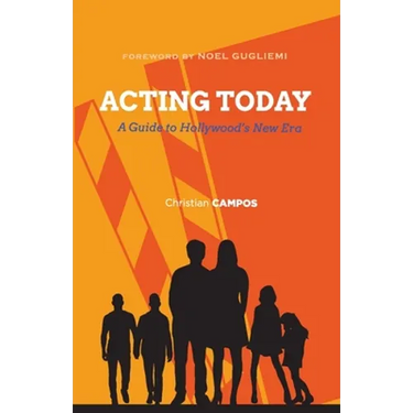 Acting Today: A Guide to Hollywood's New Era