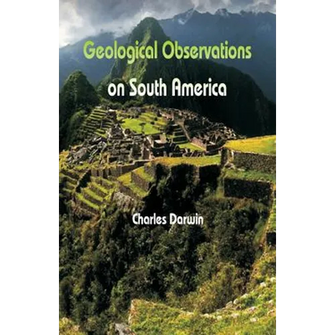 Geological Observations On South America