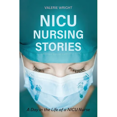 NICU Nursing Stories: A Day in the Life of a NICU Nurse