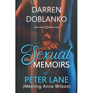 The Sexual Memoirs of Peter Lane (Meeting Anna Wilson)