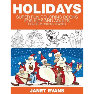 Holidays: Super Fun Coloring Books for Kids and Adults (Bonus: 20 Sketch Pages)
