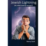Jewish Lightning: So, What Could Go Wrong?
