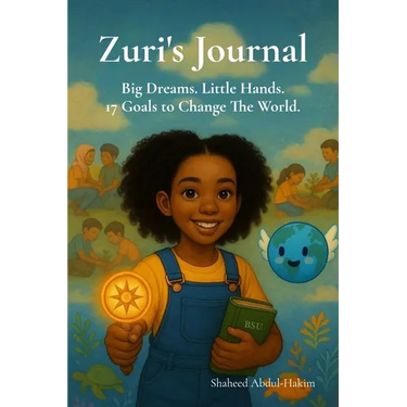 Zuri's Journal: Big Dreams.Little Hands.17 Goals To Change The World