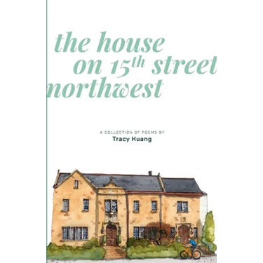 The House on 15th Street Northwest: A Collection of Poems