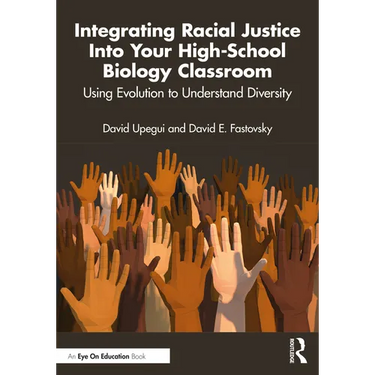 Integrating Racial Justice Into Your High-School Biology Classroom: Using Evolution to Understand Diversity