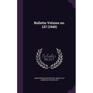 Bulletin Volume no. 127 (1940)