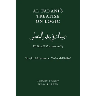 Al-Fadani's Treatise on Logic: Risalah Fi Ilm Al-Mantiq
