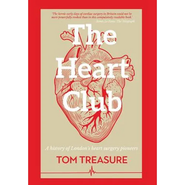 The Heart Club: A history of London's heart surgery pioneers
