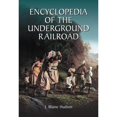 Encyclopedia of the Underground Railroad
