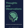 Thoughts and Observations: Improving Our Lives through Elevated Awareness